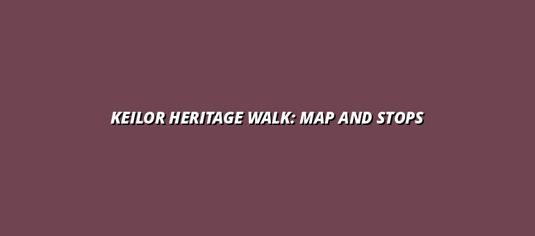 Keilor Heritage Walk: Map and Stops
