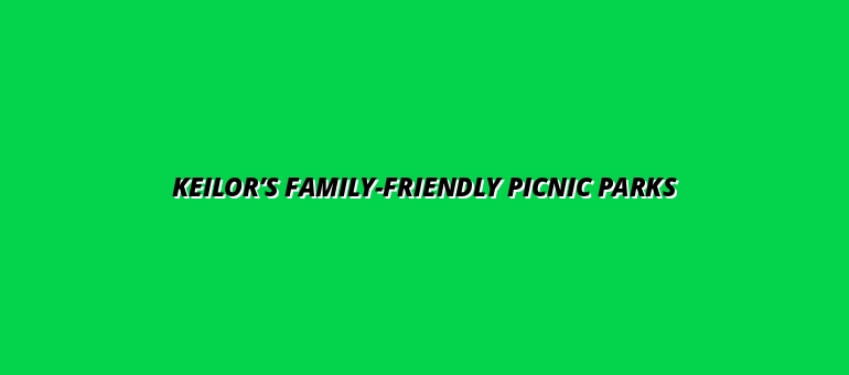 Keilor’s Family-Friendly Picnic Parks